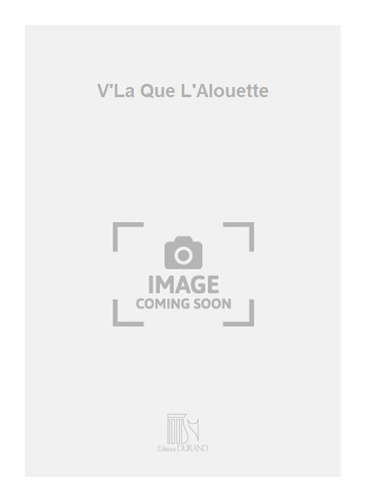 V'La Que L'Alouette